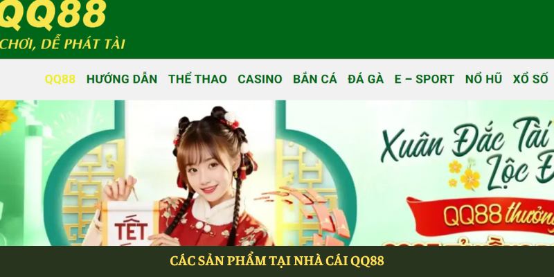 Các Sản Phẩm Tại Nhà Cái Qq88